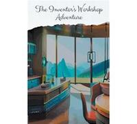 The Inventors Workshop Adventure - Hye Velene - Draft2Digital - Livre en Anglais Hye VeleneHye Velene (Auteur)