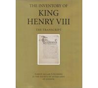 The Inventory Of King Henry Viii: The Transcript