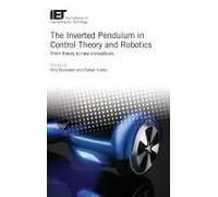 The Inverted Pendulum In Control Theory And Robotics: From Theory To New Innovations