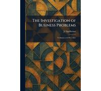 The Investigation of Business Problems: Technique and Procedure
