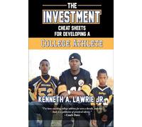 THE INVESTMENT: CHEAT SHEETS FOR DEVELOPING A COLLEGE ATHLETE