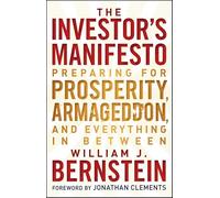 The Investor's Manifesto: Preparing for Prosperity, Armageddon, and Everything in Between