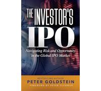The Investor's IPO: Navigating Risk and Opportunity In The Global IPO Market