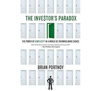 The Investor's Paradox: The Power of Simplicity in a World of Overwhelming Choice