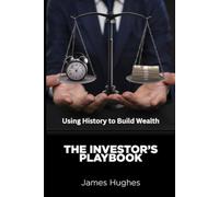 The Investor's Playbook: Using History to Build Wealth