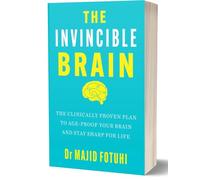 The Invincible Brain: The Clinically Proven Plan to Age-Proof Your Brain and Stay Sharp for Life