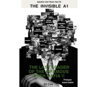 The Invisible A1: The last leader of the Infamous Irish Mafia