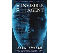 THE INVISIBLE AGENT: How Artificial Intelligence Became the World’s Most Powerful Spy