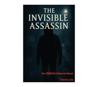 The Invisible Assassin: An OMEGA Alliance Novel