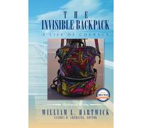 The Invisible Backpack: A Life of Courage