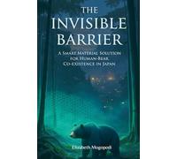 The Invisible Barrier: A Smart Material Solution for Human-Bear Coexistence in Japan