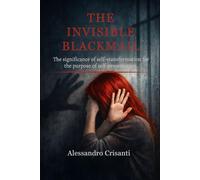 The Invisible Blackmail: The courage to change to save oneself