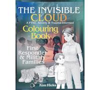 The Invisible Cloud: A PTSD, Anxiety & Trauma-Informed Colouring Book for Children and First Responder Families