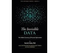 The Invisible Data: The Hidden Economy of Personal Information