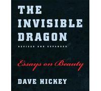 The Invisible Dragon: Essays on Beauty