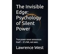 The Invisible Edge: Psychology of Silent Power: True power never announces itself - it’s felt, not seen.