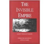 The Invisible Empire, Library of Southern Civilization Albion Winegar Tourgee, Otto H. Olsen (Auteur)