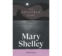 The Invisible Girl - Mary Shelley - Vintage digital - ebook (ePub) - Livre
