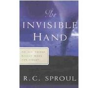 The Invisible Hand, Sproul, R. C. R.C. Sproul Library. R. C. Sproul (Auteur)