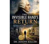 The Invisible Hand's Return: Adam Smith and the Fight for Economic Freedom