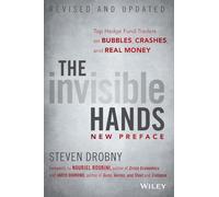 The Invisible Hands: Top Hedge Fund Traders on Bubbles, Crashes, and Real Money