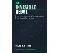 The Invisible Hedge: How AI Reveals the Foreign Exchange Exposure Your Treasury Team Can't See