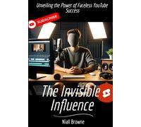 The Invisible Influence: Unveiling The Power Of Faceless Youtube Success