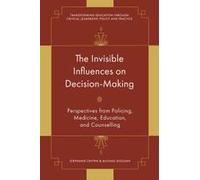 The Invisible Influences On Decision-Making