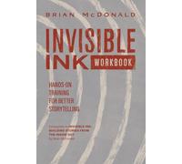 The Invisible Ink Workbook: Hands-On Training for Better Storytelling