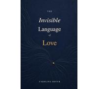 The Invisible Language of Love
