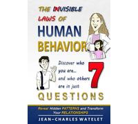 THE INVISIBLE LAWS OF HUMAN BEHAVIOR: Discover who you are, and who others are - in 7 questions. - Transform your life with the P.E.R.F.I.L. Method.