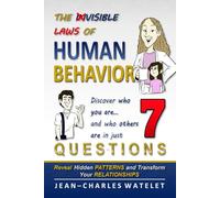 THE INVISIBLE LAWS OF HUMAN BEHAVIOR: Discover who you are, and who others are - in 7 questions. - Transform your life with the P.E.R.F.I.L. Method.