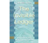 The Invisible Ledger: How Tiny Choices Write Your Life’s Story