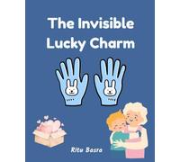 The Invisible Lucky Charm: A story about what really brings good luck!