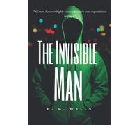 The Invisible Man: A brilliant young scientist who hastily experiments upon himself, becoming invisible and mad. He is imprisoned in a nightmare of his own making.