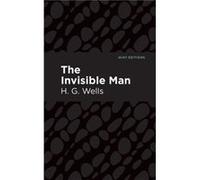 The Invisible Man by H. G. Wells H. G. Wells (Auteur)