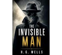 The Invisible Man: Classic Reader's Edition With a New Introduction, Historical and Cultural Background, Expanded Author Biography, and Glossary