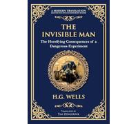 The Invisible Man: H. G. Wells' Iconic Sci-Fi Horror - Power, Madness, and Isolation