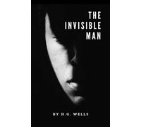 The Invisible Man: The Sci Fi Horror Classic