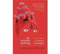 The Invisible Painting by Gabriel Weisz Carrington Gabriel Weisz Carrington (Auteur)