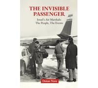 THE INVISIBLE PASSENGER: Israel's Air Marshals: The People, The Events