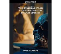 The Invisible Past: A Genetic History of Our Species