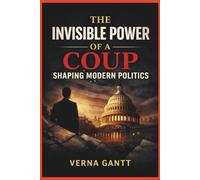 The Invisible Power of a Coup Shaping Modern Politics: A Clear Look at Incentives and Control