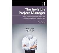 The Invisible Project Manager - Peter Taylor - Taylor amp Francis Ltd - Livre en Anglais - Paperback Peter TaylorPeter Taylor (Auteur)