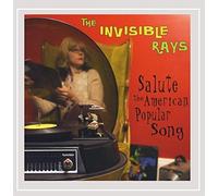 The Invisible Rays - Salute the American Popular Song