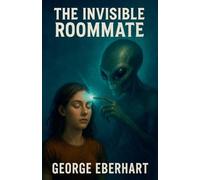 The Invisible Roommate