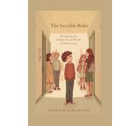 The Invisible Rules: Navigating the Hidden Social World of Adolescence