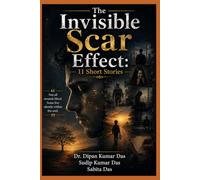 The Invisible Scar Effect: 11 Short Stories