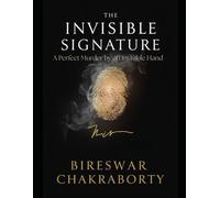 THE INVISIBLE SIGNATURE : A Perfect Murder by an Invisible Hand: A gripping psychological crime thriller filled with high-tension suspense