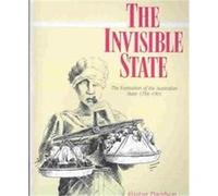 The Invisible State, Studies in Australian History Series Alastair Davidson (Auteur)